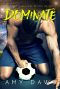 [Harris Brothers 05] • Dominate (Harris Brothers Book 5)